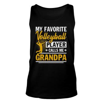 Fathers Day My Favorite Volleyball Player Calls Me Grandpa Unisex Tank Top - Seseable