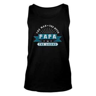 Fathers Day Papa For Man Myth Legend Unisex Tank Top - Seseable
