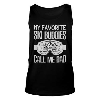 Fathers Day Ski My Favorite Ski Buddies Call Me Dad Unisex Tank Top - Seseable