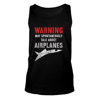 Flying Warning I May Spontaneously Talk About Airplanes Unisex Tank Top - Seseable