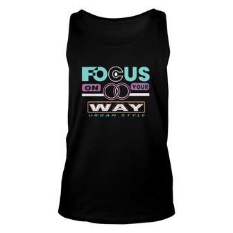 Focus On Your Way Urban Style Unisex Tank Top | Mazezy