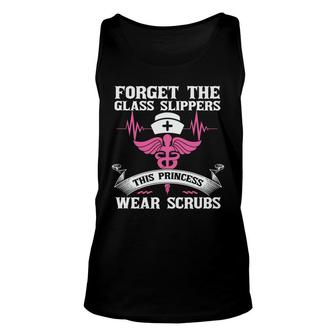 Forget The Glass Slippers This Princess Wear Scrub Nurse New 2022 Unisex Tank Top - Seseable