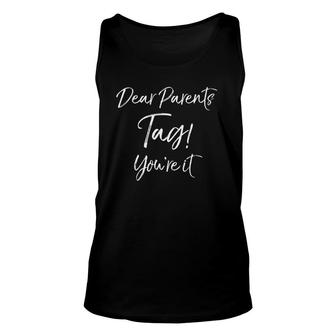 Fun End Of School Quote Last Day Dear Parents Tag Youre It Unisex Tank Top - Seseable