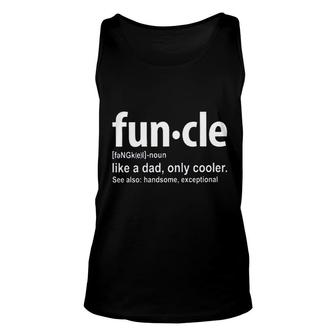 Funcle Definition Like A Dad Only Cooler Handsome Exceptional Unisex Tank Top - Seseable