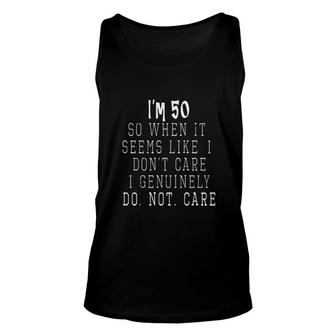 Funny 50Th Birthday Im 50 So When It 2022 Trend Unisex Tank Top - Seseable