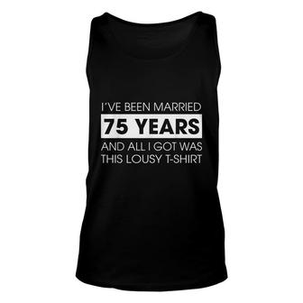Funny 75Th Wedding Anniversary Idea For Wife Husband Unisex Tank Top - Seseable