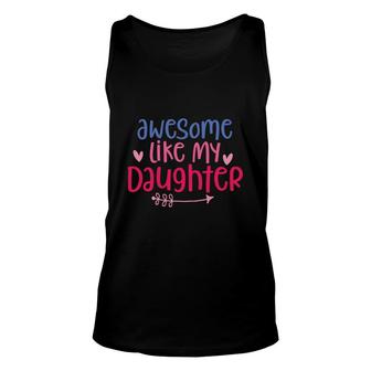 Funny Awesome Like My Daughter Pink And Blue Unisex Tank Top - Seseable