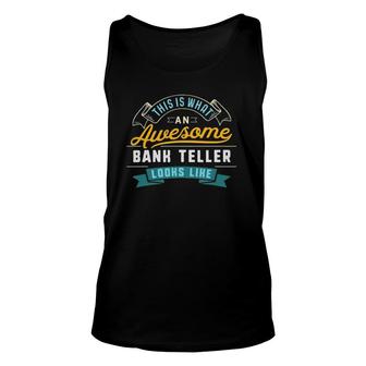 Funny Bank Teller Awesome Job Occupation Graduation Unisex Tank Top - Seseable