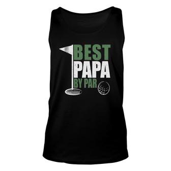 Funny Best Papa By Par Fathers Day Golf Dad Grandpa Gift Unisex Tank Top - Seseable