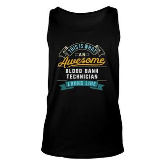 Funny Blood Bank Technician Awesome Job Occupation Unisex Tank Top - Seseable