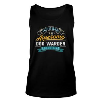 Funny Dog Warden Awesome Job Occupation Graduation Unisex Tank Top - Seseable
