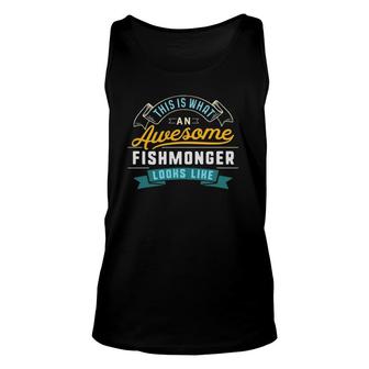 Funny Fishmonger Awesome Job Occupation Graduation Unisex Tank Top - Seseable