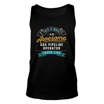 Funny Gas Pipeline Operator Awesome Job Occupation Unisex Tank Top - Seseable