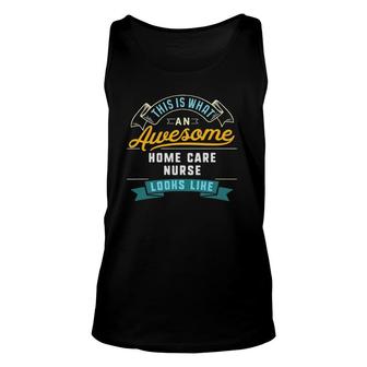 Funny Home Care Nurse Awesome Job Occupation Unisex Tank Top - Seseable