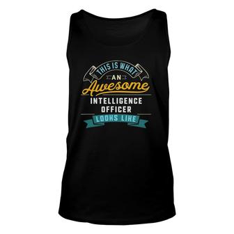 Funny Intelligence Officer Awesome Job Occupation Unisex Tank Top - Seseable