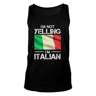 Funny Italian Pride Italy Flag Im Not Yelling Im Italian Unisex Tank Top - Seseable