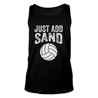 Funny Just Add Sand Volleyball Gift For Men Women Players Unisex Tank Top | Mazezy