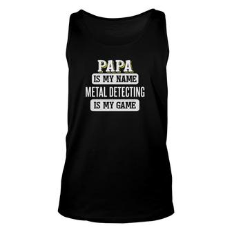 Funny Metal Detecting Gift For Papa Fathers Day Unisex Tank Top - Seseable
