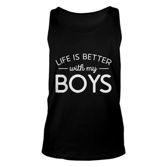 Funny Mom Saying Mothers Day Life Is Better With My Boys Unisex Tank Top - Seseable