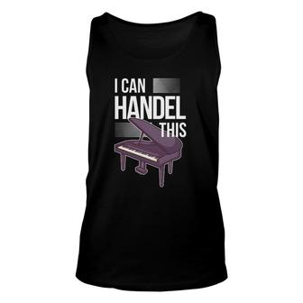 Funny Piano Player Pianist Keyboard Musician I Handel This Unisex Tank Top | Mazezy