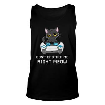 Funny Video Gamer & Cat Lover - Dont Bother Me Right Meow Unisex Tank Top - Seseable