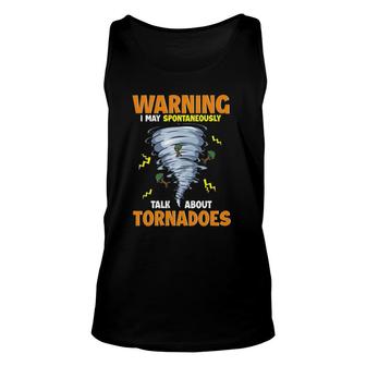 Funny Warning I May Spontaneously Talk About Tornadoes Unisex Tank Top - Seseable