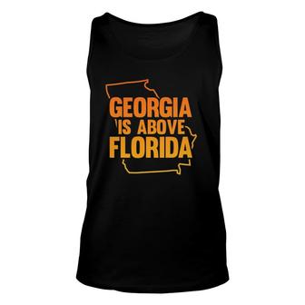 Georgia Is Above Florida Gift Unisex Tank Top | Mazezy