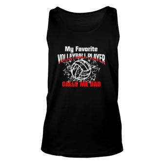 Gift Dadmy Favorite Volleyball Player Calls Me Dad Unisex Tank Top - Seseable