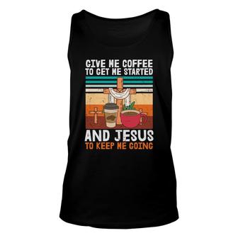 Give Me Coffee To Get Me Started Bible Verse Graphic Christian Unisex Tank Top - Seseable