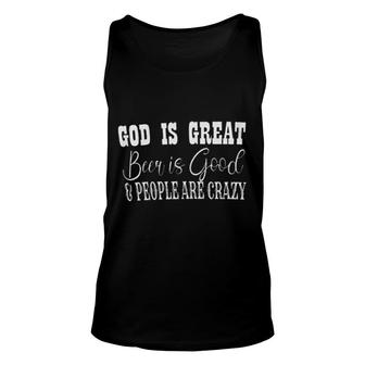 God Is Great Beer Is Good People Are Crazy Basic Gift 2022 Unisex Tank Top - Thegiftio UK