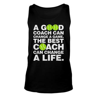 Good Tennis Coach Can Change A Game The Best Change A Life Unisex Tank Top - Seseable