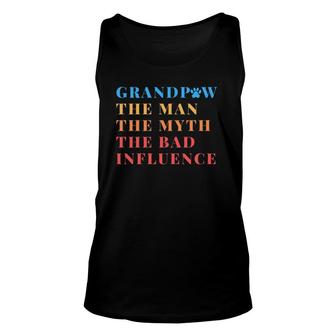 Grandpaw The Man The Myth Bad Influence For Men Gift Grandpa Unisex Tank Top - Seseable