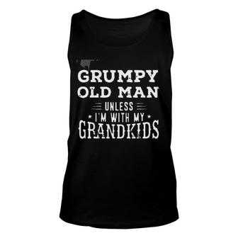 Grumpy Old Man Unless Im With My Grandkids Attractive Gift 2022 Unisex Tank Top - Seseable