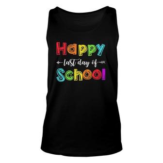 Happy Last Day Of School For Teacher Student Gift Colors Text Unisex Tank Top - Seseable
