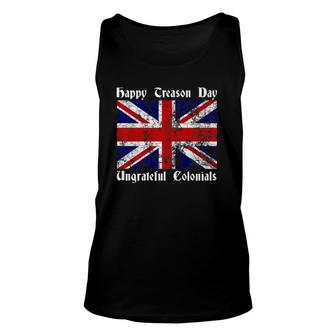 Happy Treason Day Ungrateful Colonials - July 4Th Unisex Tank Top - Seseable