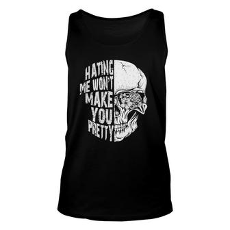 Hating Me Wont Make You Pretty Skull Unisex Tank Top | Mazezy