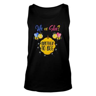 He Or She Brother To Bee Baby Shower Gender Reveal Party Unisex Tank Top - Seseable