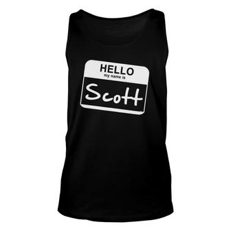 Hello My Name Is Scott - Funny Name Tag Personalized Unisex Tank Top | Mazezy