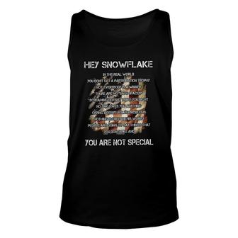 Hey Snowflake In The Real World You Dont Get A Participation Trophy You Are Not Special Unisex Tank Top - Seseable