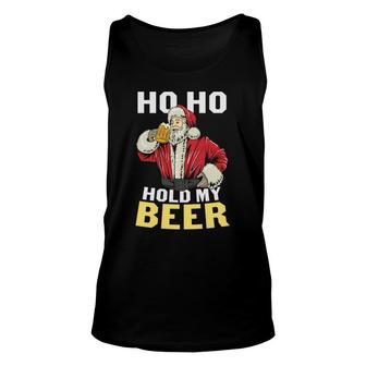 Ho Ho Santa Holds My Beer Funny Gifts For Beer Lovers Unisex Tank Top - Seseable
