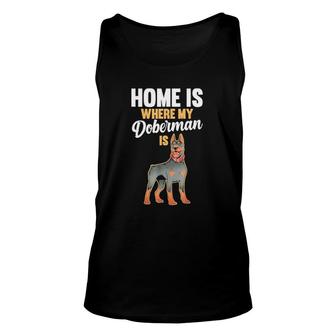 Home Is Where My Doberman Is 2022 Gift Unisex Tank Top | Mazezy