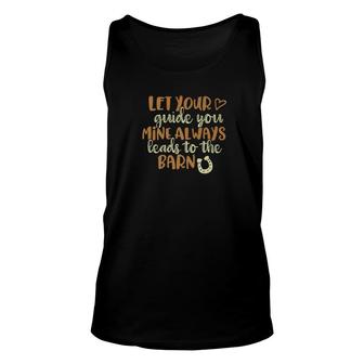Horse Meme Let Your Heart Guide You Mine Leads To Barn Unisex Tank Top - Monsterry