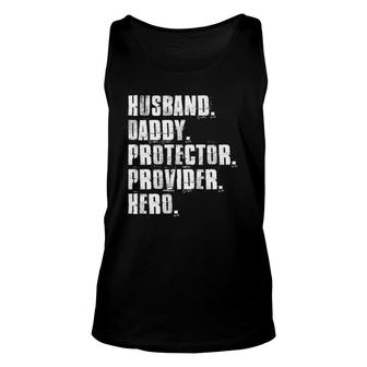 Husband Daddy Protector Provider Hero Fathers Day Daddy Day Unisex Tank Top - Seseable