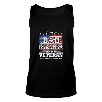 I Am A Dad Grandpa And A Trained Veteran Nothing Scares Me Unisex Tank Top - Seseable