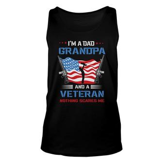 I Am A Dad Grandpa And A Veteran Holding A Gun Nothing Scares Me Unisex Tank Top - Seseable
