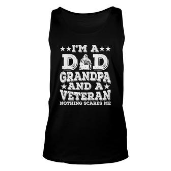 I Am A Dad Grandpa And A Veteran Nothing Scares Me White Version Unisex Tank Top - Seseable
