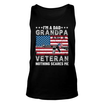 I Am A Dad Grandpa And A Veteran Takes A Gun In The Battlefield Nothing That Scares Me Unisex Tank Top - Seseable