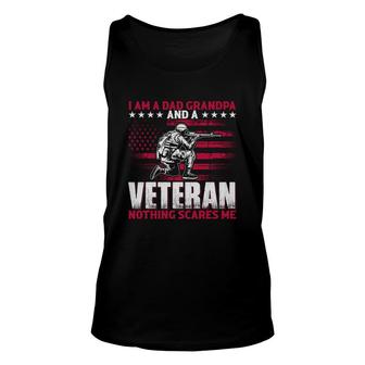I Am A Dad Grandpa And A Veteran Who Fights Nothing Scares Me Unisex Tank Top - Seseable