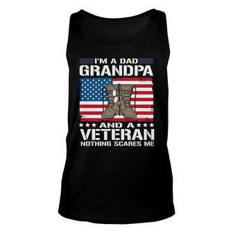 I Am A Dad Grandpa And A War Veteran There Is Nothing That Scares Me Unisex Tank Top - Seseable