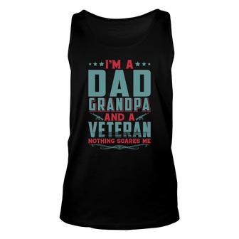 I Am A Dad Grandpa And An Experienced Veteran Nothing Scares Me Unisex Tank Top - Seseable
